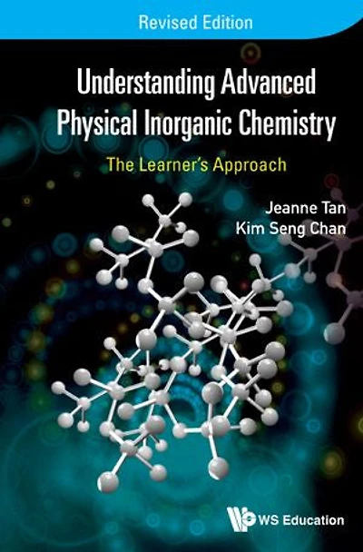 Understanding Advanced Physical Inorganic Chemistry: The Learner's Approach (Revised Edition)