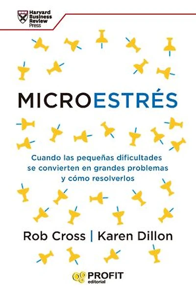 Microestrés: Cuando las pequeñas dificultades se convierten en grandes problemas y cómo resolverlos