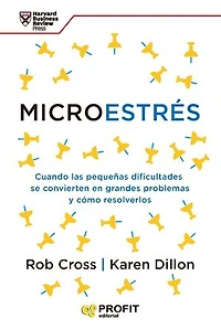 Microestrés: Cuando las pequeñas dificultades se convierten en grandes problemas y cómo resolverlos