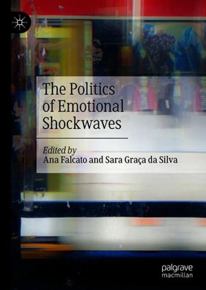 The Politics of Emotional Shockwaves
