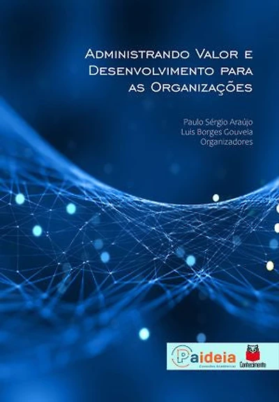 Administrando valor e desenvolvimento para as organizações