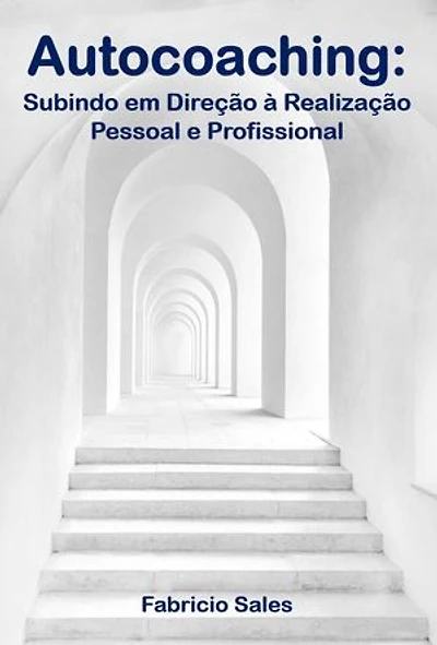 Autocoaching: Subindo em Direção à Realização Pessoal e Profissional