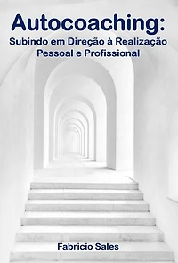 Autocoaching: Subindo em Direção à Realização Pessoal e Profissional