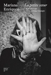 La petite soeur: un portrait de Silvina Ocampo