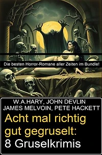 Acht mal richtig gut gegruselt: 8 Gruselkrimis