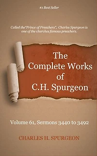The Complete Works of C. H. Spurgeon, Volume 61: Sermons 3440-3492