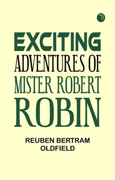 Exciting Adventures of Mister Robert Robin