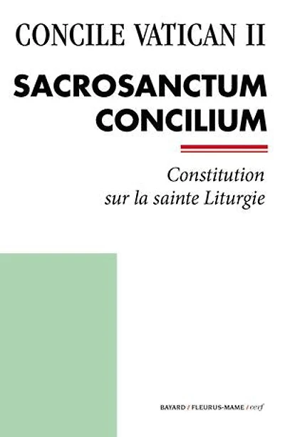 Sacrosanctum Concilium: Constitution sur la sainte Liturgie