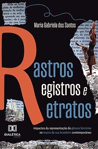 Rastros, Registros e Retratos: impactos da representação do gênero feminino no teatro de rua brasileiro contemporâneo