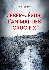 Jeber-Jésus, l'animal des crucifix: Un curieux batracien poivre et sel