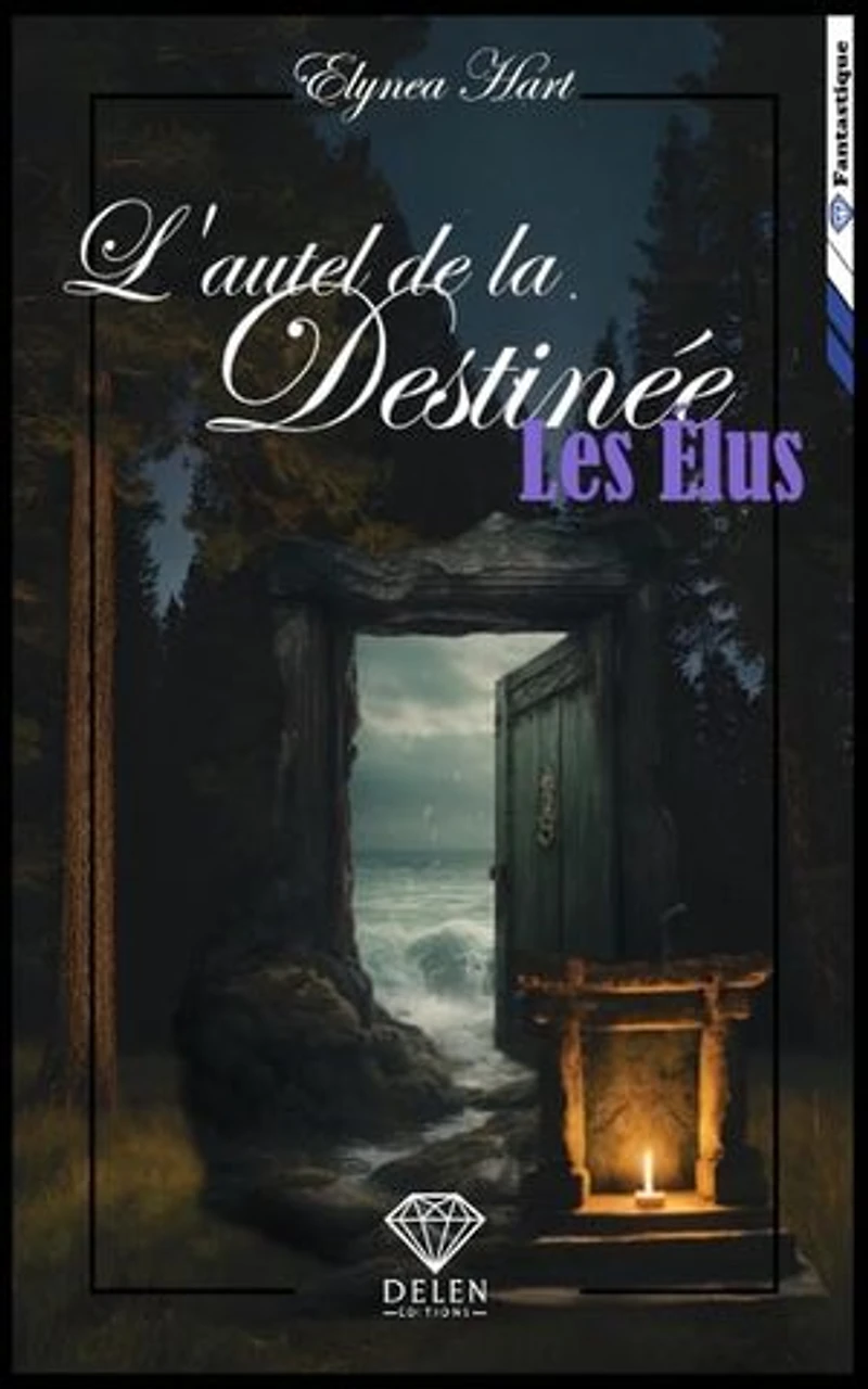 L'autel de la destinée - Tome 2: Les élus