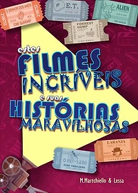 ESTES FILMES INCRÍVEIS E SUAS HISTÓRIAS MARAVILHOSAS