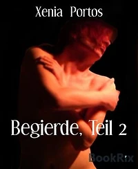 Begierde, Teil 2