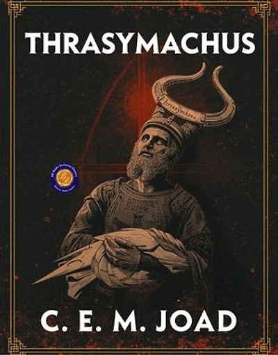 Thrasymachus : or, The Future of Morals