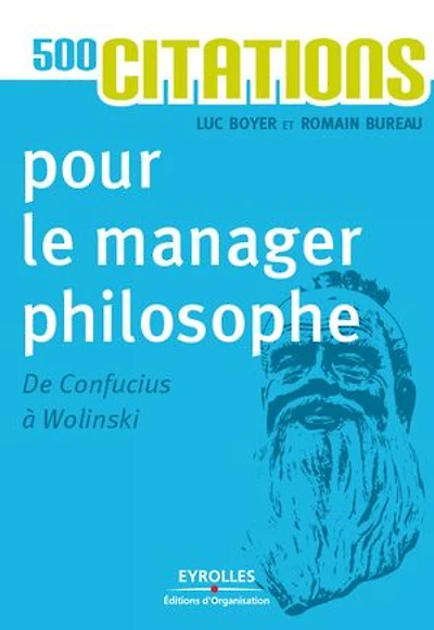 500 citations pour le manager philosophe: de Confucius à Wolinski