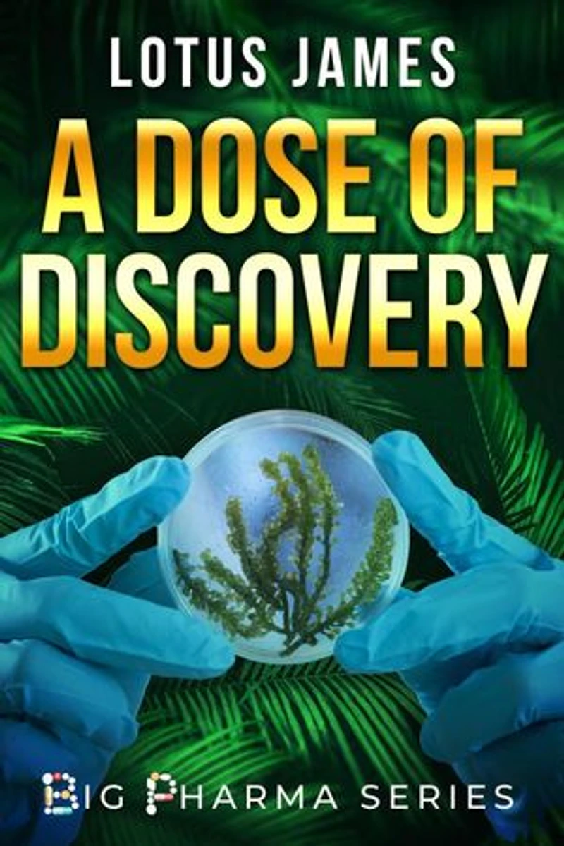 A Dose of Discovery: Big Pharma Series, #2