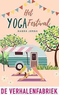 Het yogafestival: Een spirituele reis naar een nieuwe liefde