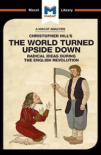 An Analysis Of Christopher Hill's The World Turned Upside Down: Radical Ideas During English Revolution