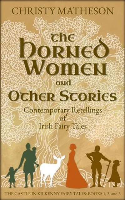 The Horned Women and Other Stories: Contemporary Retellings of Irish Fairy Tales