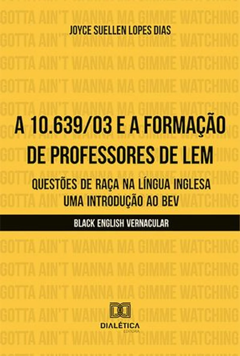 A 10.639/03 e a formação de professores de LEM: questões de raça na língua inglesa – uma introdução ao BEV (Black English Vernacular)