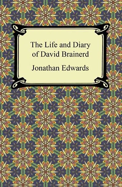 The Life and Diary of David Brainerd
