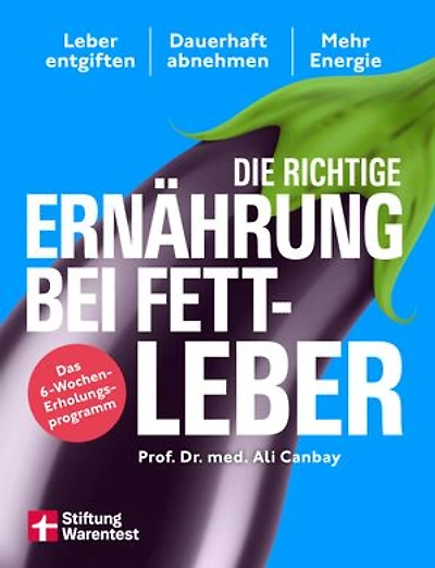 Die richtige Ernährung bei Fettleber - mit Rezepten & Tipps für den Alltag: Leber entgiften, dauerhaft abnehmen, mehr Energie | Mit Einkaufsratgeber & Rezepten - Das 4-Wochen-Erholungsprogramm