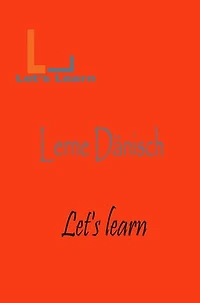 Let's Learn- Lerne Dänisch
