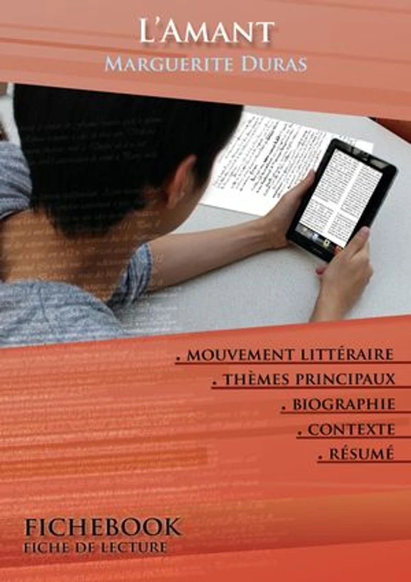 Fiche de lecture L'Amant - Résumé détaillé et analyse littéraire de référence: Résumé détaillé et analyse littéraire de référence