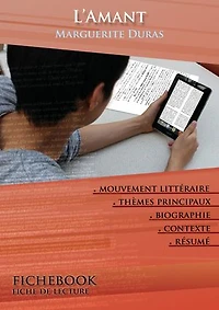 Fiche de lecture L'Amant - Résumé détaillé et analyse littéraire de référence: Résumé détaillé et analyse littéraire de référence