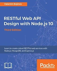 RESTful Web API Design with Node.js 10, Third Edition