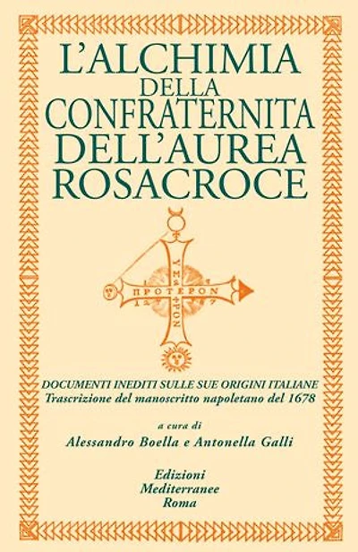 L’alchimia della confraternita dell’aurea Rosacroce: Documenti inediti sulle sue origini italiane