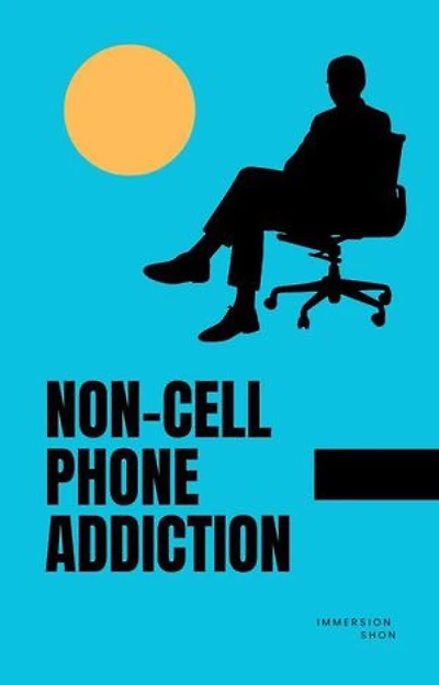 Non-Cell Phone Addiction: Self Help