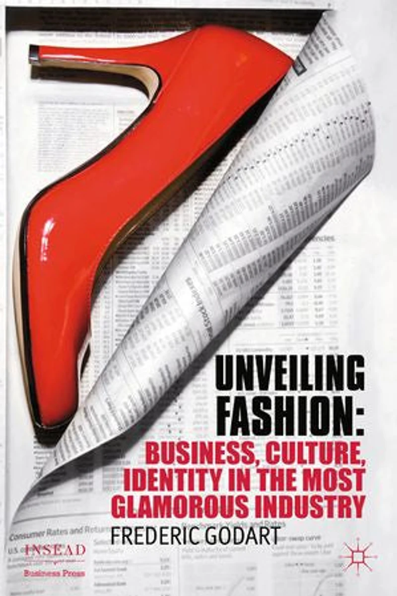 Unveiling Fashion: Business, Culture, And Identity The Most Glamorous Industry