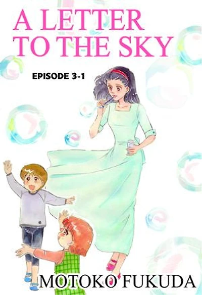 A LETTER TO THE SKY: Episode 3-1