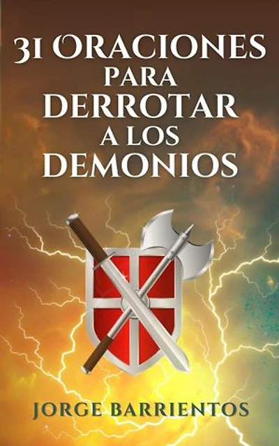 31 Oraciones para Derrotar a los Demonios