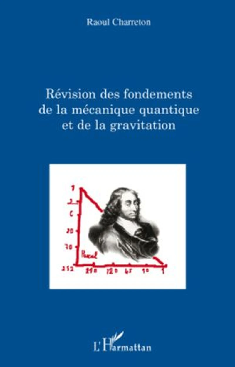 Révision des fondements de la mécanique quantique et g