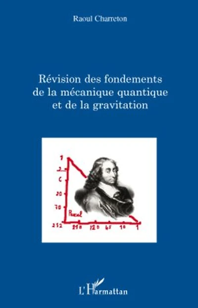 Révision des fondements de la mécanique quantique et g