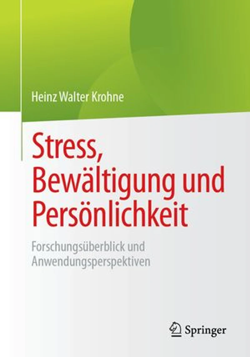 Stress, Bewältigung und Persönlichkeit: Forschungsüberblick und Anwendungsperspektiven