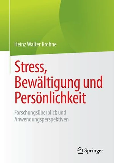 Stress, Bewältigung und Persönlichkeit: Forschungsüberblick und Anwendungsperspektiven