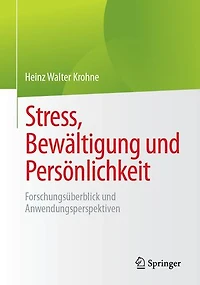 Stress, Bewältigung und Persönlichkeit: Forschungsüberblick und Anwendungsperspektiven