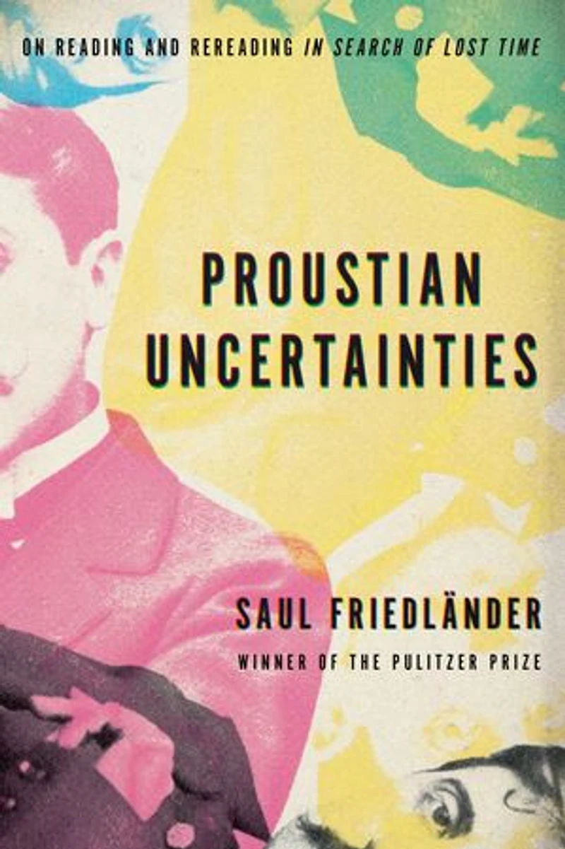 Proustian Uncertainties: On Reading And Rereading Search Of Lost Time