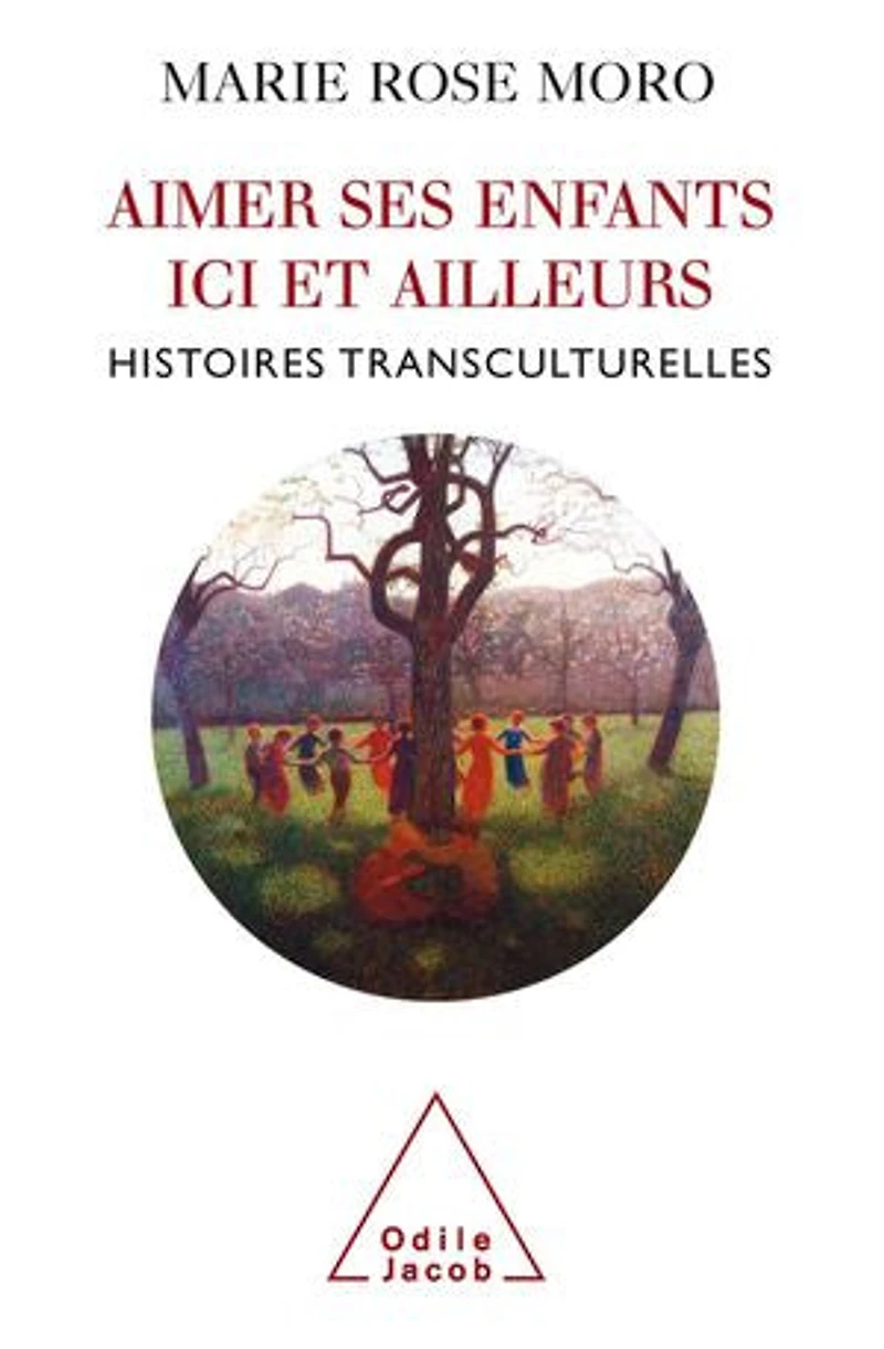 Aimer ses enfants ici et ailleurs: histoires transculturelles