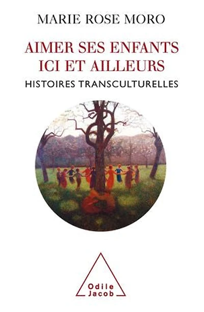 Aimer ses enfants ici et ailleurs: histoires transculturelles