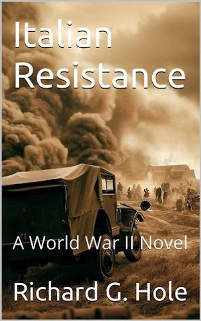 Italian Resistance. A World War II Novel: World War II, #20