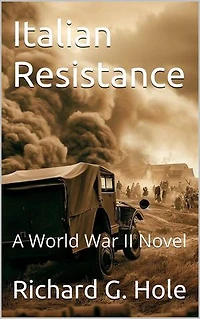 Italian Resistance. A World War II Novel: World War II, #20