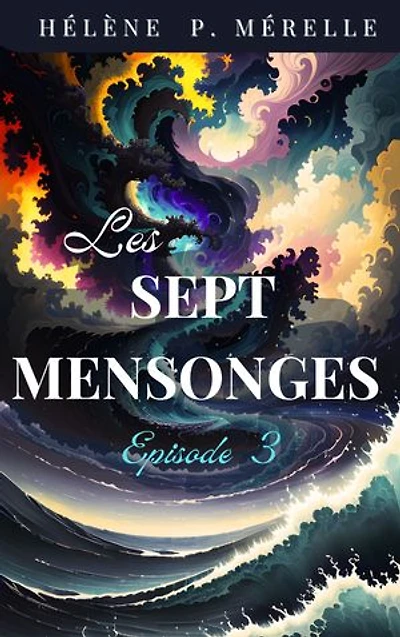 Les sept Mensonges: épisode 3