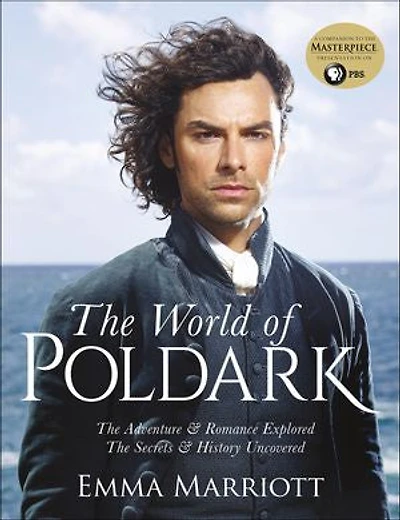 The World of Poldark: The Adventure & Romance Explored, The Secrets & History Uncovered
