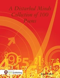 A Disturbed Minds Collection of 100 Poems
