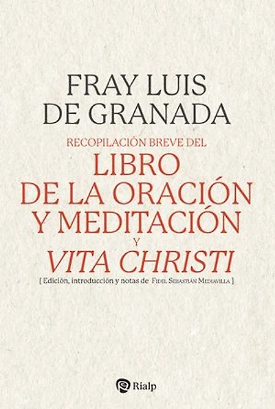 Recopilación breve del "Libro de la oración y meditación", y "Vita Christi"