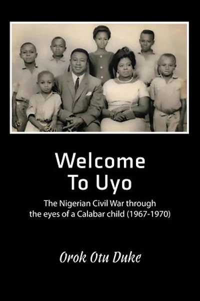 Welcome to Uyo: The Nigerian Civil War through the eyes of a Calabar child